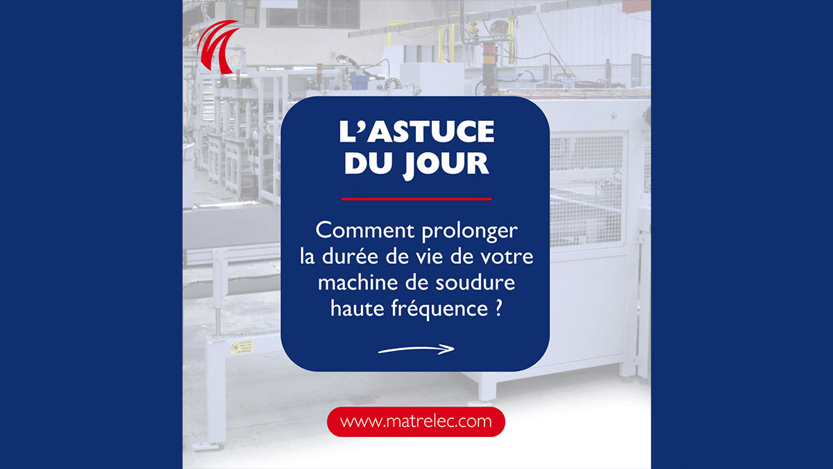 Astuce du jour : Comment prolonger la durée de vie de votre machine de soudure haute fréquence ?